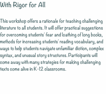 With Rigor for All  This workshop offers a rationale for teachi