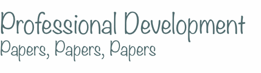 Professional Development Papers, Papers, Papers