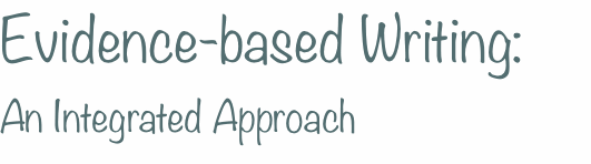 Evidence-based Writing:  An Integrated Approach